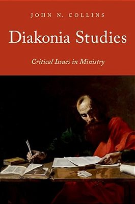Diakonia Studies: Critical Issues In Ministry-..