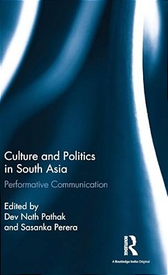 Culture And Politics In South Asia: Performative Communication-..
