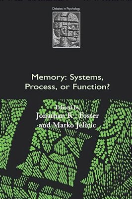 Memory: Systems, Process, Or Function?-..