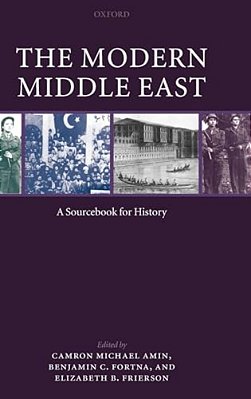 The Modern Middle East: A Sourcebook-..
