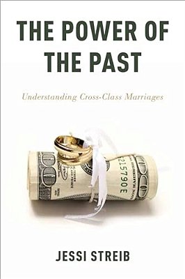 The Power Of The Past: Understanding Cross-Class Marriages-..