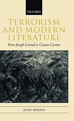 Terrorism And Modern Literature: From Joseph Conrad To Ciaran Carson-..