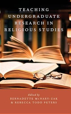 Teaching Undergraduate Research In Religious Studies-..