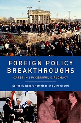 Foreign Policy Breakthroughs: Cases In Successful Diplomacy-..