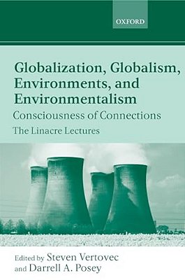 Globalization, Globalism, Environments, And Environmentalism: Consciousness Of Connections-..
