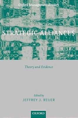 Strategic Alliances: Theory And Evidence-..