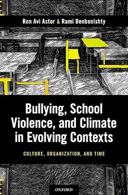 Bullying, School Violence, And Climate In Evolving Contexts: Culture, Organization, And Time-..