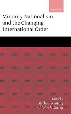 Minority Nationalism And The Changing International Order-..