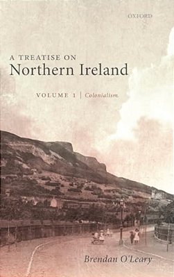 Treatise On Northern Ireland, Volume I: Colonialism-..