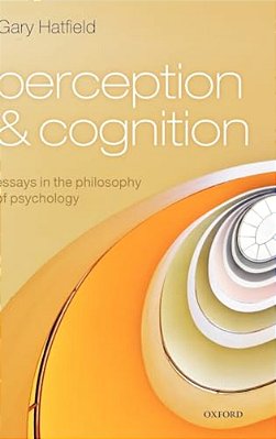 Perception And Cognition: Essays In The Philosophy Of Psychology-..