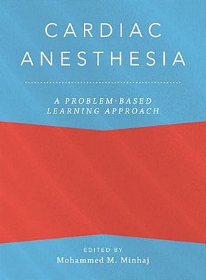 Cardiac Anesthesia: A Problem-Based Learning Approach-..