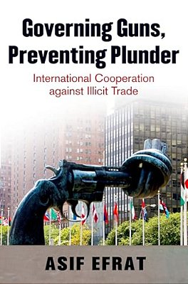 Governing Guns, Preventing Plunder: International Cooperation Against Illicit Trade-..