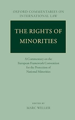 The Rights Of Minorities In Europe: A Commentary On The European Framework Convention For The Protection Of National Minorities-..