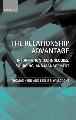 The Relationship Advantage: Information Technologies, Sourcing, And Management-..