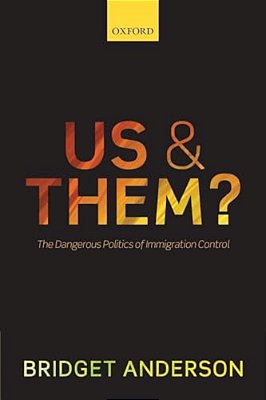US And Them?: The Dangerous Politics Of Immigration Controls-..