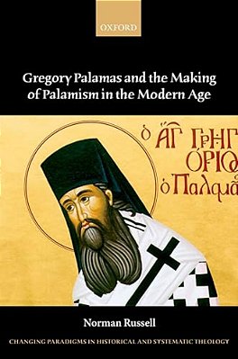 Gregory Palamas And The Making Of Palamism In The Modern Age-..