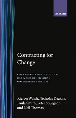 Contracting For Change: Contracts In Health, Social Care, And Other Local Government Services-..