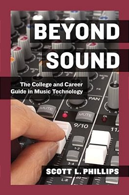 Beyond Sound: A Career Guide For The Professional Music Technologist-..