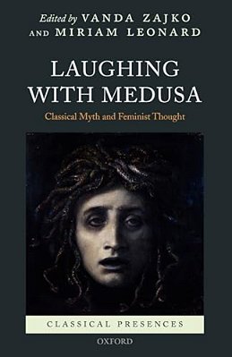 Laughing With Medusa: Classical Myth And Feminist Thought-..