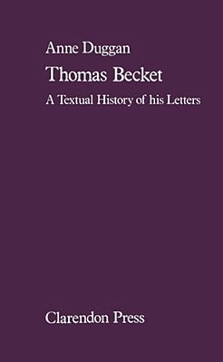 Thomas Beckett: A Textual History Of His Letters-..