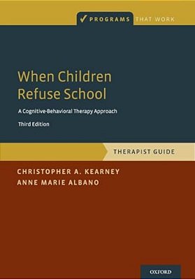 When Children Refuse School: Therapist Guide-..