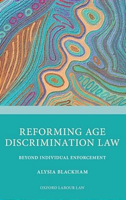 Reforming Age Discrimination Law: Beyond Individual Enforcement-..