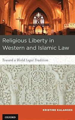 Religious Liberty In Western And Islamic Law: Toward A World Legal Tradition-..