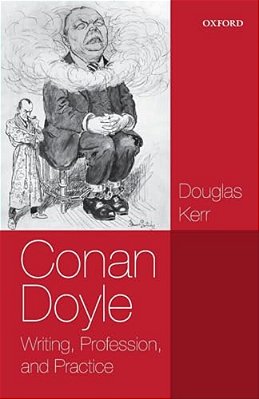 Conan Doyle: Writing, Professi & Pract P-..