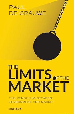 Limits Of The Market: The Pendulum Between Government And Market-..