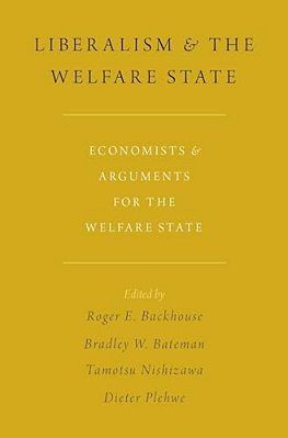 Liberalism And The Welfare State: Economists And Arguments For The Welfare State-..