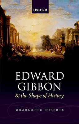 Edward Gibbon And The Shape Of History-..