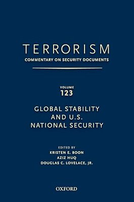 Terrorism: Commentary On Security Documents Volume 123: Global Stability And U. S. National Security-..