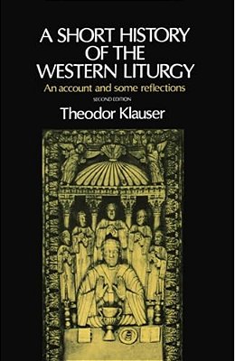 A Short History Of The Western Liturgy-..