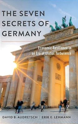 Seven Secrets Of Germany: Economic Resilience In An Era Of Global Turbulence-..