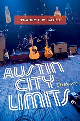 Austin City Limits: A History-..