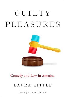 Guilty Pleasures: Comedy And Law In America-..