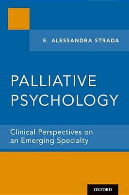 Palliative Psychology: Clinical Perspectives On An Emerging Specialty-..