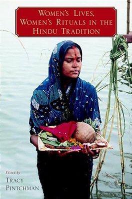 Women's Lives, Women's Rituals In The Hindu Tradition-..