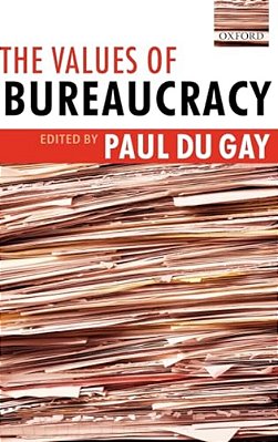 The Values Of Bureaucracy-..