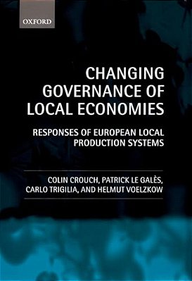 Changing Governance Of Local Economies: Responses Of European Local Production Systems-..