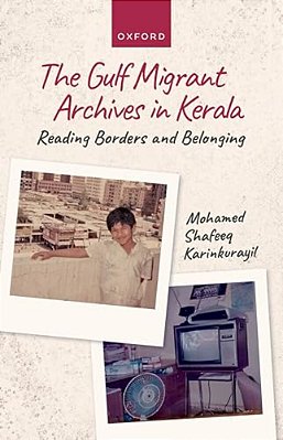 Gulf Migrant Archives In Kerala: Reading Borders And Belonging-..