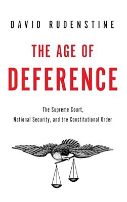 Age Of Deference: The Supreme Court, National Security, And The Constitutional Order-..