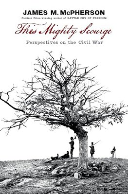 This Mighty Scourge: Perspectives On The Civil War-..