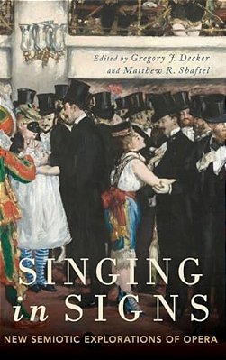Singing In Signs: New Semiotic Explorations Of Opera-..