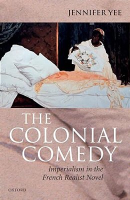 Colonial Comedy: Imperialism In The French Realist Novel-..