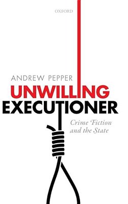 Unwilling Executioner: Crime Fiction And The State-..