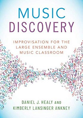 Music Discovery: Improvisation For The Large Ensemble And Music Classroom-..