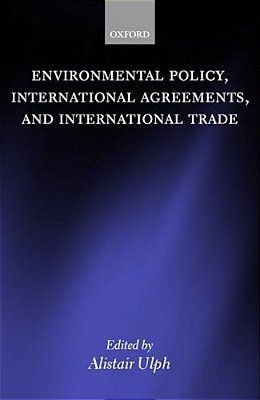 Environmental Policy, International Agreements, And International Trade-..