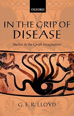In The Grip Of Disease: Studies In The Greek Imagination-..