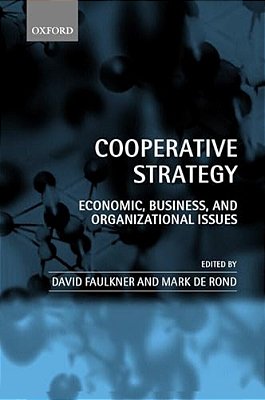 Cooperative Strategy: Economic, Business, And Organizational Issues-..
